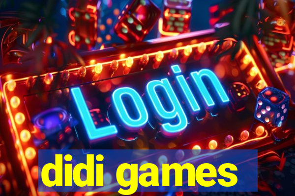 didi games